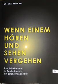 Titelblatt des Buches "Wenn einem hören und sehen vergehen" von Ursula Benard
